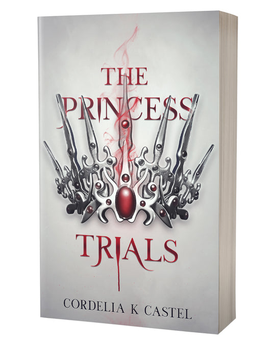 The Princess Trials by Cordelia K Castel